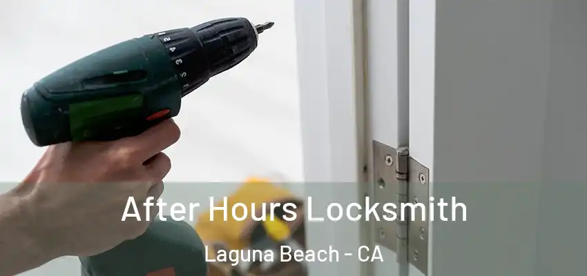  After Hours Locksmith Laguna Beach - CA