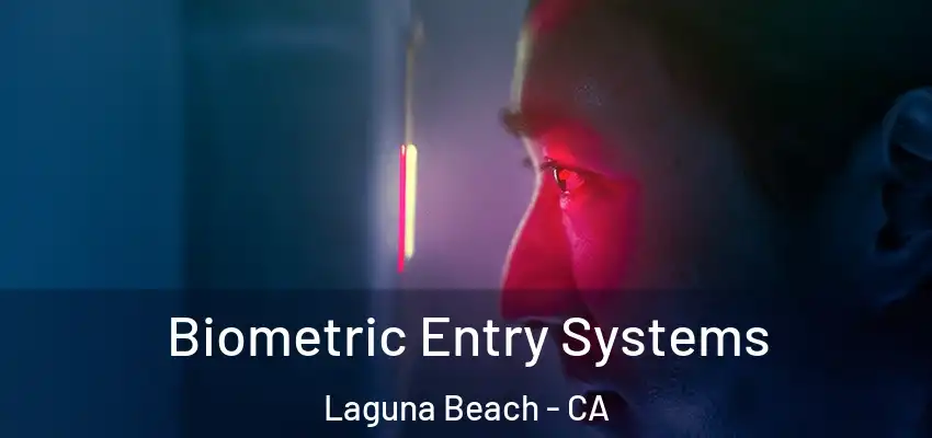  Biometric Entry Systems Laguna Beach - CA