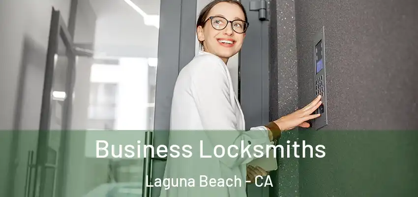  Business Locksmiths Laguna Beach - CA