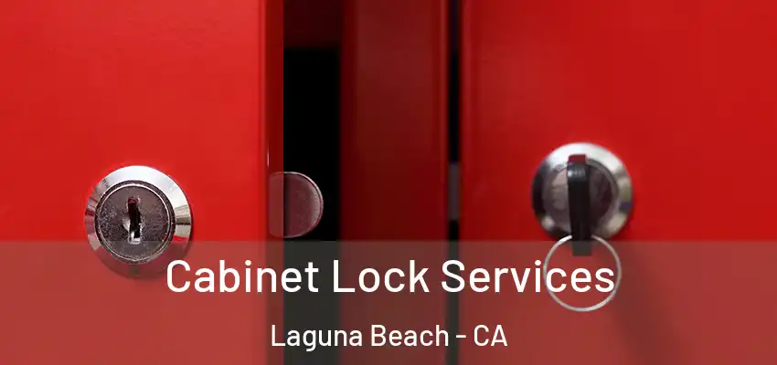  Cabinet Lock Services Laguna Beach - CA