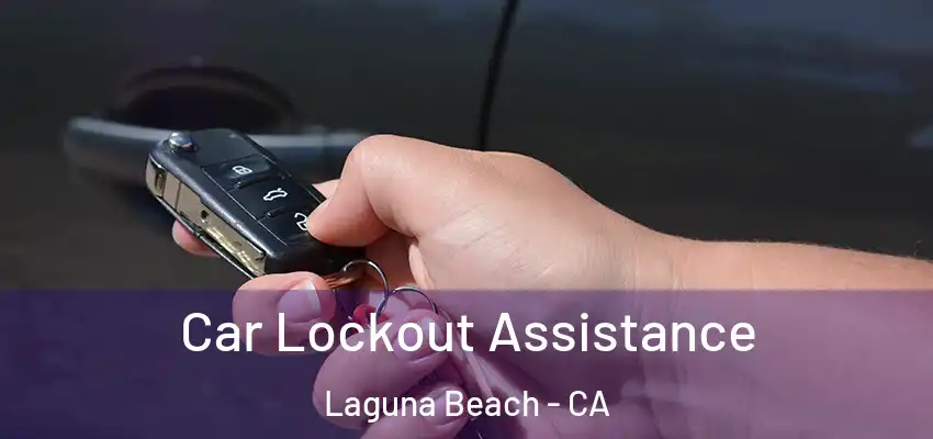  Car Lockout Assistance Laguna Beach - CA