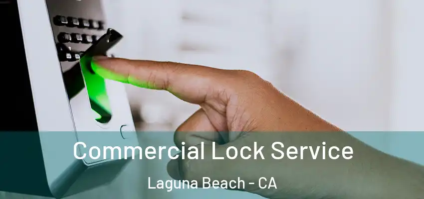  Commercial Lock Service Laguna Beach - CA
