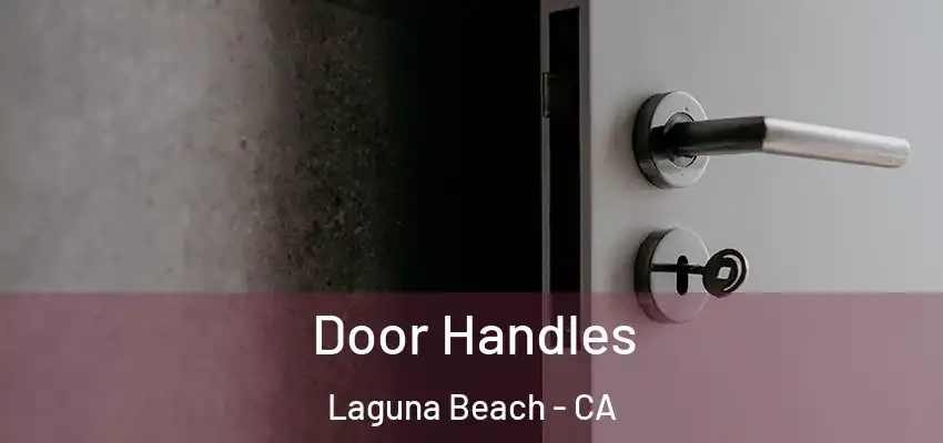 Door Handles Laguna Beach - CA