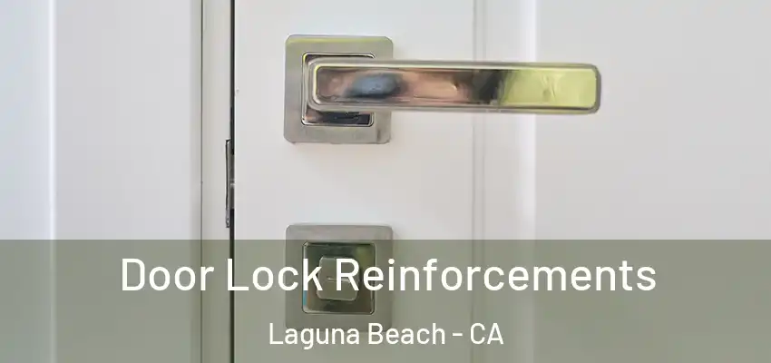 Door Lock Reinforcements Laguna Beach - CA