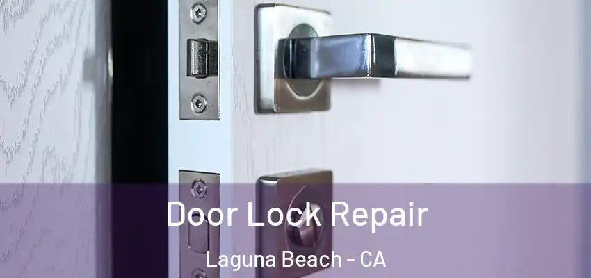  Door Lock Repair Laguna Beach - CA