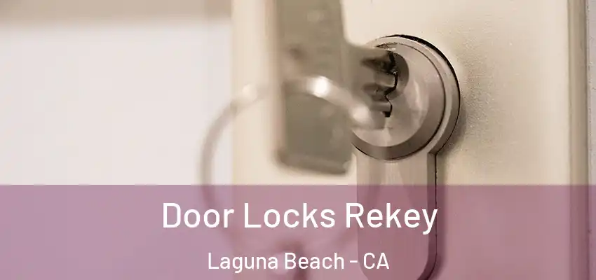  Door Locks Rekey Laguna Beach - CA