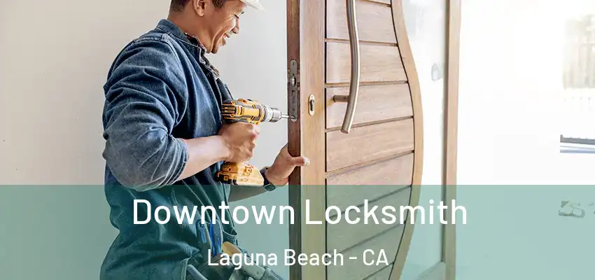  Downtown Locksmith Laguna Beach - CA