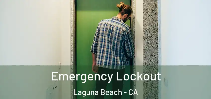  Emergency Lockout Laguna Beach - CA