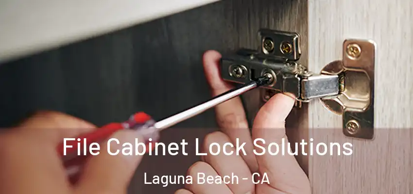  File Cabinet Lock Solutions Laguna Beach - CA