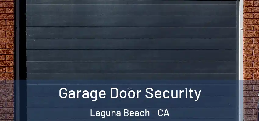  Garage Door Security Laguna Beach - CA