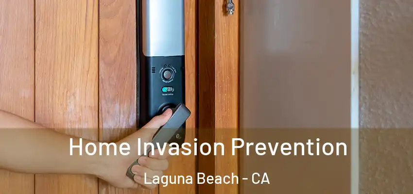  Home Invasion Prevention Laguna Beach - CA