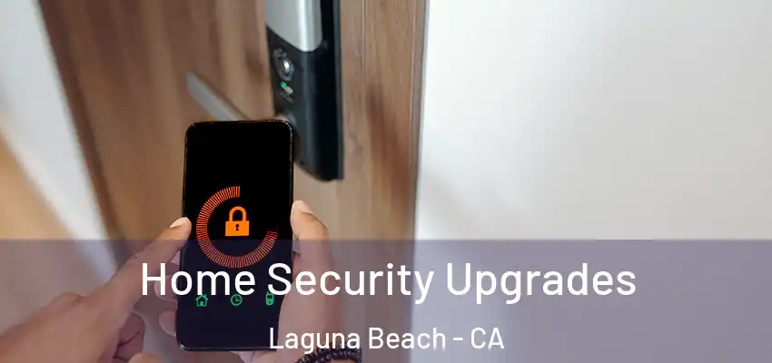  Home Security Upgrades Laguna Beach - CA