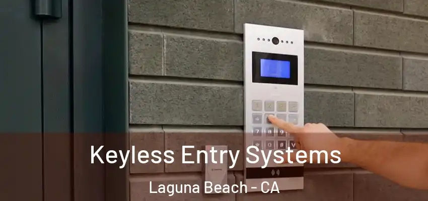  Keyless Entry Systems Laguna Beach - CA