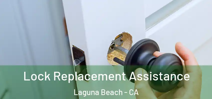  Lock Replacement Assistance Laguna Beach - CA