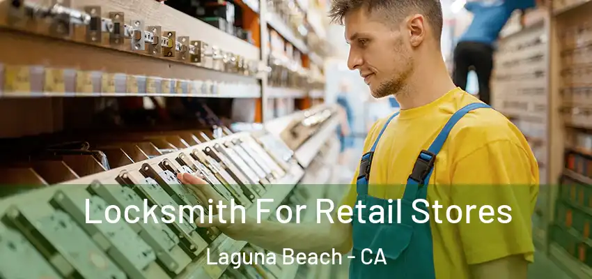  Locksmith For Retail Stores Laguna Beach - CA