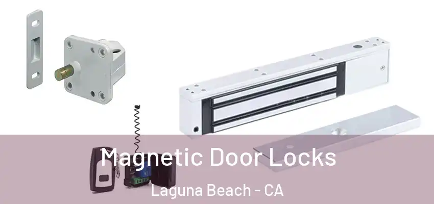  Magnetic Door Locks Laguna Beach - CA