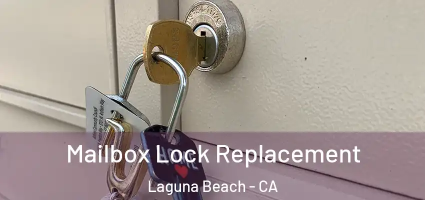  Mailbox Lock Replacement Laguna Beach - CA