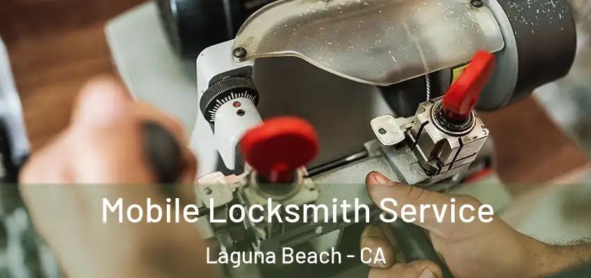  Mobile Locksmith Service Laguna Beach - CA