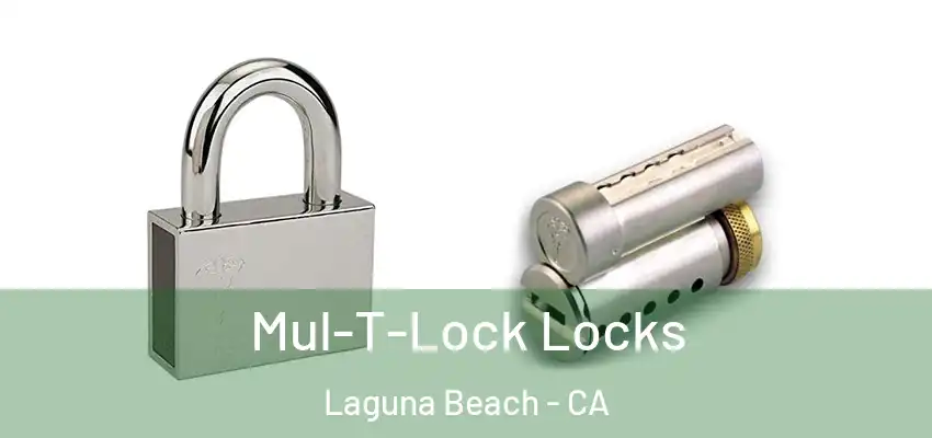  Mul-T-Lock Locks Laguna Beach - CA