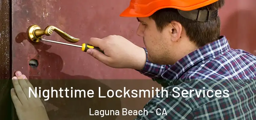  Nighttime Locksmith Services Laguna Beach - CA