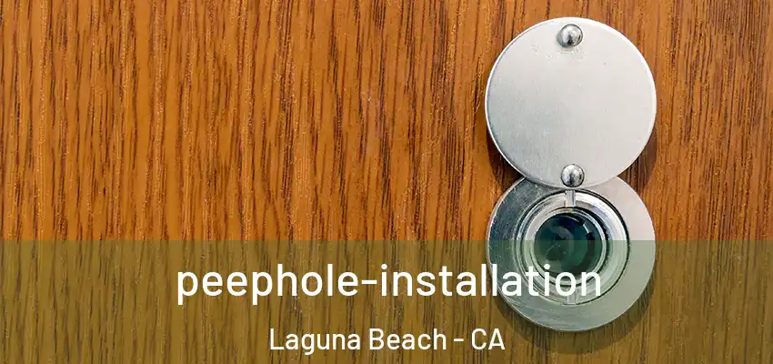  peephole-installation Laguna Beach - CA