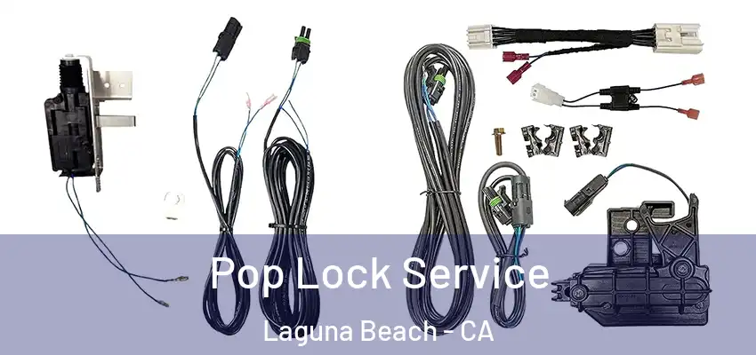  Pop Lock Service Laguna Beach - CA