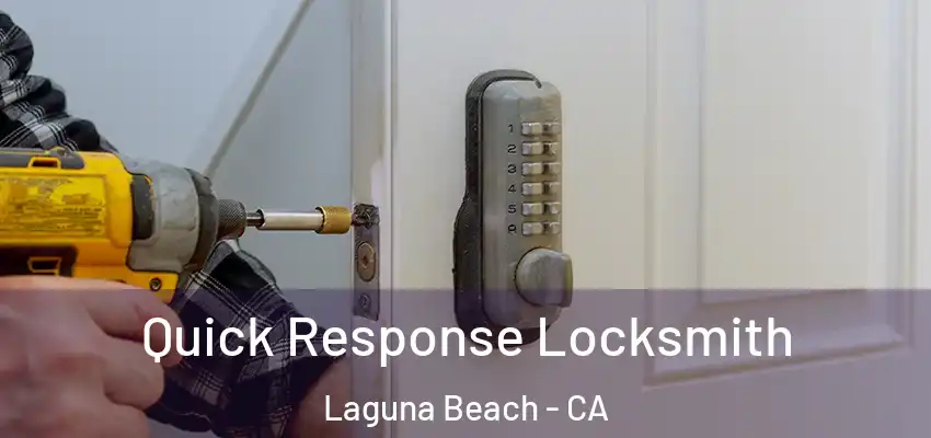  Quick Response Locksmith Laguna Beach - CA