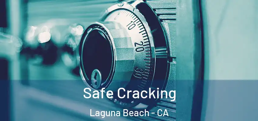  Safe Cracking Laguna Beach - CA