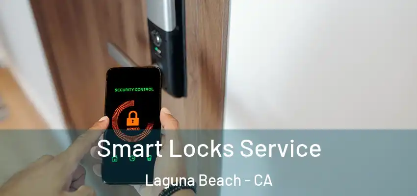  Smart Locks Service Laguna Beach - CA