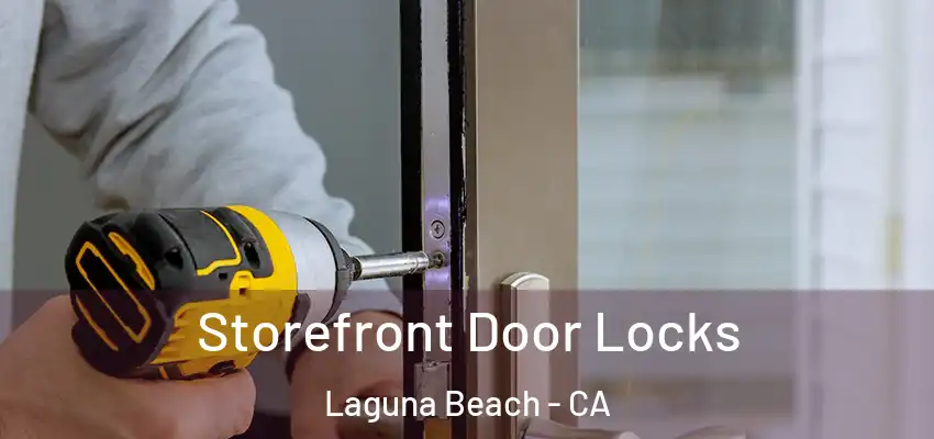  Storefront Door Locks Laguna Beach - CA