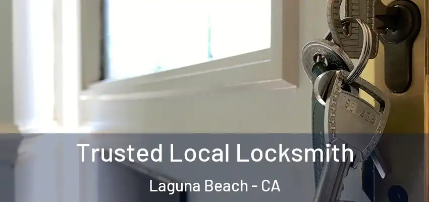  Trusted Local Locksmith Laguna Beach - CA