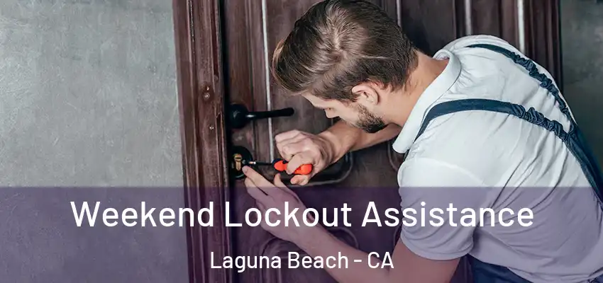  Weekend Lockout Assistance Laguna Beach - CA